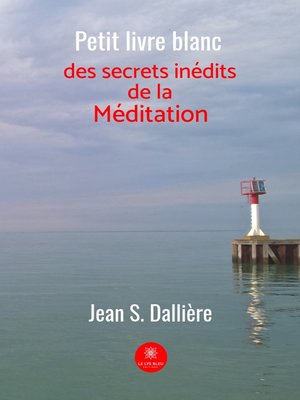 cover image of Petit livre blanc des secrets inédits de la méditation
